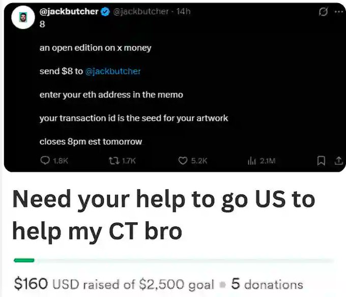 Tweet from @jackbutcher announcing an open edition on X Money, asking users to send $8 with their ETH address in the memo, alongside a fundraising post titled 'Need your help to go US to help my CT bro' showing $160 raised of a $2,500 goal.