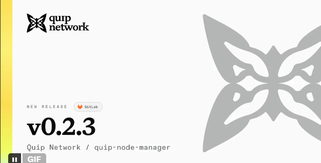The image is a release announcement graphic for Quip Network's v0.2.3 update of quip-node-manager, featuring the project's butterfly logo alongside GitLab branding. It visually supports the post's message about a meaningful infrastructure upgrade with a "small version number" hiding significant improvements to miner architecture, efficiency, and self-repairing capabilities.