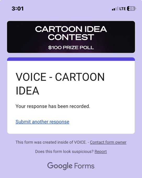A Google Forms confirmation screen titled 'CARTOON IDEA CONTEST' with '$100 PRIZE POLL' and 'VOICE - CARTOON IDEA' showing 'Your response has been recorded,' displayed at 3:01.