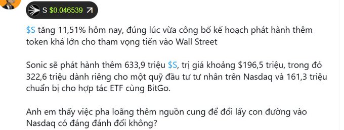 A screenshot about Sonic (S) token showing a price of $0.046539 and an 11.51% increase, discussing plans to issue additional tokens for a Nasdaq listing and an ETF partnership with BitGo, asking if increasing supply for Wall Street is worth it.