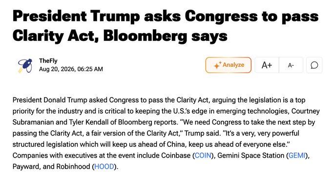 A news article from TheFly (dated Aug 20, 2026) reports that President Trump urged Congress to pass the Clarity Act, describing it as "very powerful structured legislation" to maintain the U.S. edge in emerging technologies over China. The article mentions executives from Coinbase ($COIN), Gemini Space Station ($GEMI), Payward, and Robinhood ($HOOD) attended the event, aligning with the post's highlighting of $HOOD and $COIN as tickers of interest.