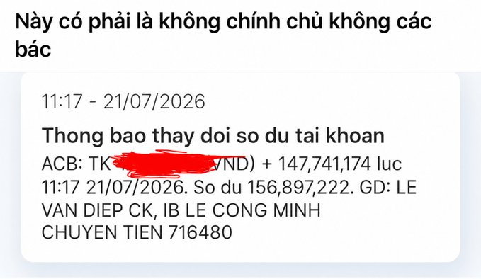 Vietnamese bank notification screenshot titled 'Này có phải là không chính chủ không các bác' asking if this is from the rightful owner, showing an ACB bank transaction alert dated 11:17 21/07/2026 with a deposit of +147,741,174 VND, new balance 156,897,222, from LE VAN DIEP to LE CONG MINH, transaction 716480.