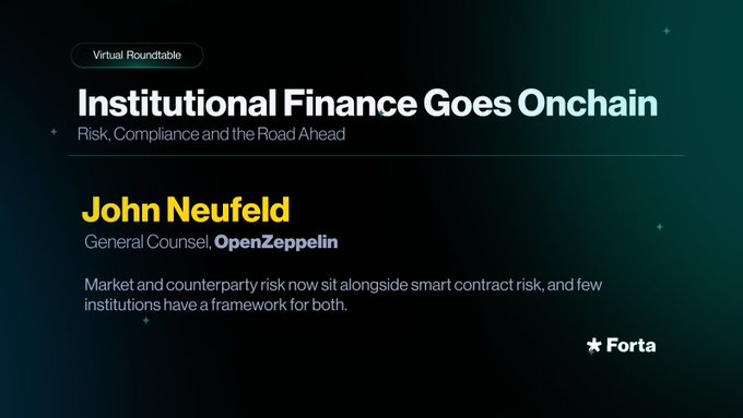 A promotional graphic for a 'Virtual Roundtable' titled 'Institutional Finance Goes Onchain' featuring John Neufeld, General Counsel at OpenZeppelin, discussing risk and compliance, branded with the Forta logo.