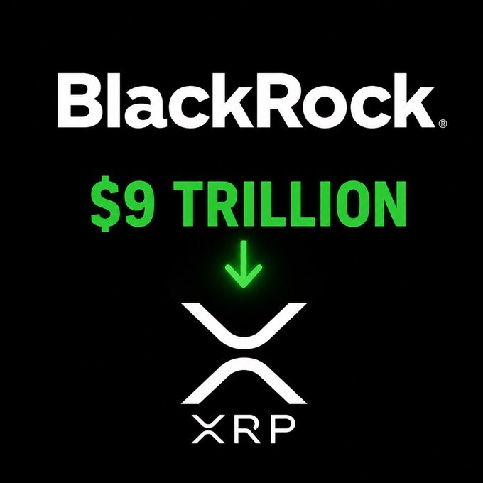 The image features the "BlackRock" logo in white at the top, with "$9 TRILLION" in bold green text below it, followed by a downward-pointing arrow leading to the white XRP logo, visually illustrating the post's claim of BlackRock potentially directing $9 trillion toward the XRP ecosystem.