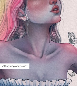 A watercolor-style portrait shows a person with pink and blonde hair and an earring, with the text "nothing keeps you bound..." overlaid.