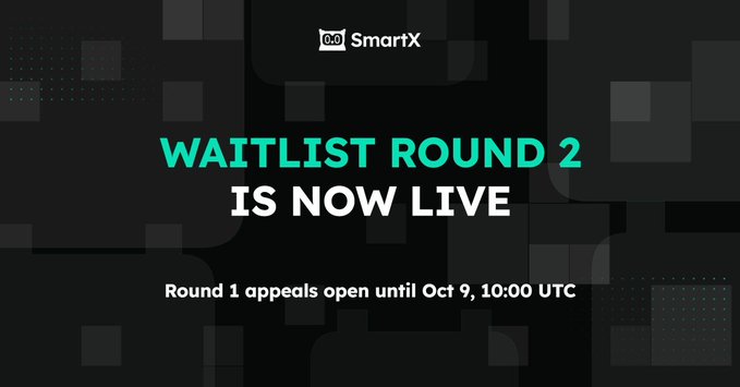 A promotional banner announces 'WAITLIST ROUND 2 IS NOW LIVE' for SmartX, with Round 1 appeals open until Oct 9, 10:00 UTC.