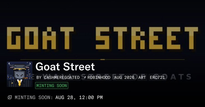 A promotional graphic for the "Goat Street" NFT collection by CashmereGoated, hosted on Robinhood, with text announcing "Minting Soon: Aug 28, 12:00 PM." The image highlights the ERC721 token and August 2026 availability, aligning with the post's call to action for whitelist holders to check their eligibility ahead of the 28th minting date on OpenSea.