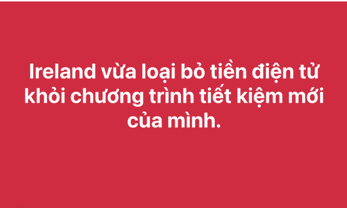 A red graphic card with white text in Vietnamese that reads 'Ireland vừa loại bỏ tiền điện tử khỏi chương trình tiết kiệm mới của mình.'