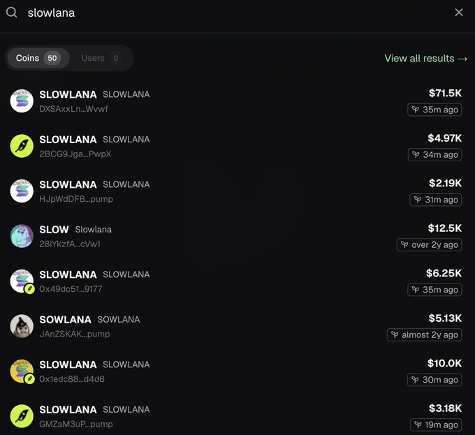 A search for "slowlana" returns 50 coin results, most sharing the SLOWLANA ticker but distinguished only by their contract addresses (like HJpvWdDFB...pump, 0x1edc88...d4d8, and 2BCG9Jga...PwpX), illustrating the exact problem highlighted in the post—dozens of copycat tokens flooding the market, making it nearly impossible to identify which SLOWLANA is the legitimate one likely to pump.