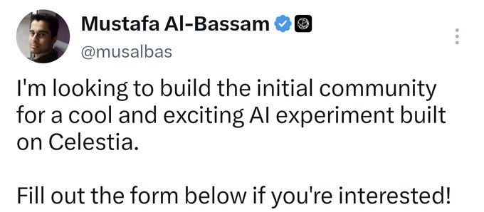 A tweet from Celestia founder Mustafa Al-Bassam (@musalbas) announcing an early testnet waitlist for a new AI experiment being built on Celestia, with a call to action to fill out an interest form to join the initial community of testers.