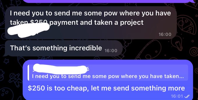 A screenshot of a Telegram conversation where someone demands proof of work before accepting a $250 project, prompting the reply "$250 is too cheap, let me send something more," illustrating why clients should request proof of work to ensure fair payment.
