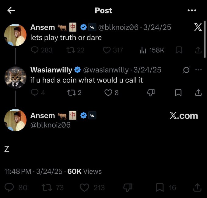 A Twitter thread screenshot shows Ansem (@blknoiz06) proposing "lets play truth or dare," followed by Wasianwilly (@wasianwilly) asking "if u had a coin what would u call it," and Ansem responding with just "Z." The image relates to the accompanying post by highlighting Ansem's selection of "Z" as his coin name, suggesting $Z is the only coin worthy of running.