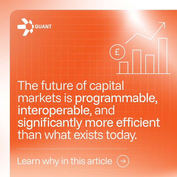 An orange promotional graphic featuring the Quant logo and a bar chart with a rising trend arrow and pound (£) symbol, with text reading "The future of capital markets is programmable, interoperable, and significantly more efficient than what exists today. Learn why in this article." The image promotes a Quant article about the transition from T+2 to real-time settlement, reinforcing the post's message about reducing the capital, liquidity, and operational costs caused by the traditional two-day settlement gap.