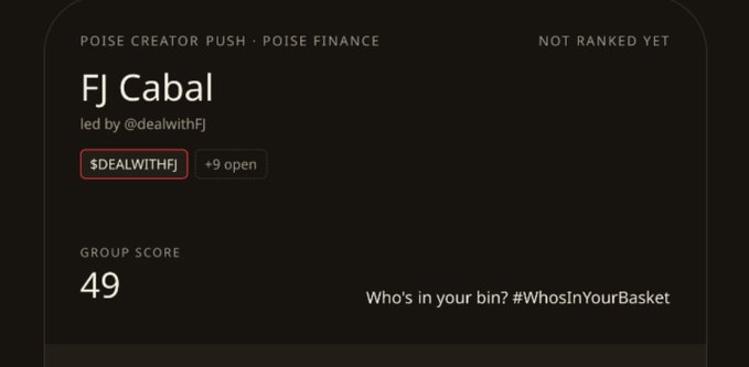 A dark dashboard card titled "FJ Cabal" from the Poise Creator Push by Poise Finance, led by @dealwithFJ, showing a "NOT RANKED YET" status, the ticker $DEALWITHFJ highlighted in red, 9 open slots, and a Group Score of 49, with the tagline "Who's in your bin? #WhosInYourBasket." The image visually supports the post's claim of the creator opening a group on the Poise Finance platform with 9 open slots available.