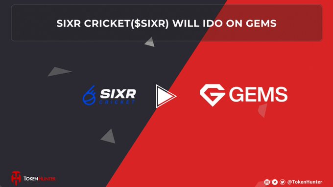 An announcement graphic from TokenHunter stating 'SIXR CRICKET ($SIXR) WILL IDO ON GEMS' with logos for SIXR Cricket and GEMS.