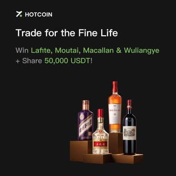 Hotcoin advertises a "Trade for the Fine Life" futures trading campaign with 50,000 USDT in prizes plus luxury bottles of Lafite, Moutai, Macallan, and Wuliangye available to traders who hit volume targets.