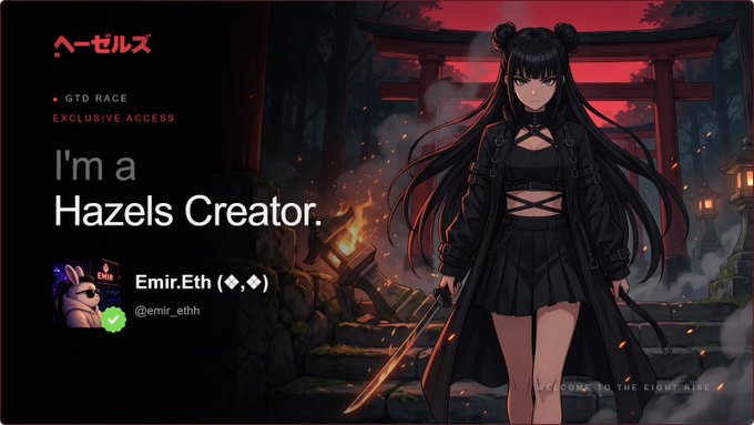 A dark promotional banner for 'Hazels' featuring an anime-style warrior girl with twin buns holding a sword near a torii gate, with text reading 'I'm a Hazels Creator' and 'Emir.Eth (◆,◆) @emir_eth' alongside a 'GTD RACE EXCLUSIVE ACCESS' label.