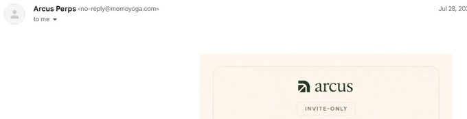 An email from 'Arcus Perps <no-reply@momoyoga.com>' dated Jul 28, with an 'arcus' invite-only logo on a pink background.