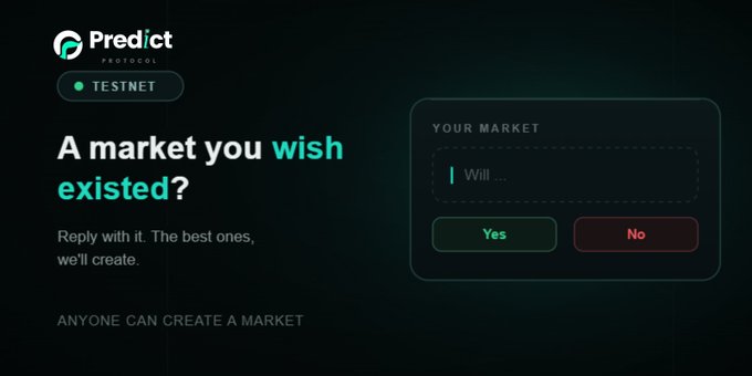 A dark-themed promotional graphic for 'Predict Protocol' (Testnet) with the tagline 'A market you wish existed?' inviting users to reply with market ideas, featuring a sample 'I Will...' market input box with Yes/No buttons.