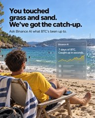 An advertisement showing a person on a beach chair with the text 'You touched grass and sand. We've got the catch-up. Ask Binance AI what BTC's been up to.' along with a Bitcoin AI prompt box.
