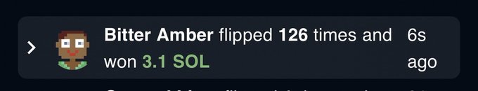 A dark-themed notification banner reading 'Bitter Amber flipped 126 times and won 3.1 SOL', posted 6 seconds ago, featuring a pixel art avatar.