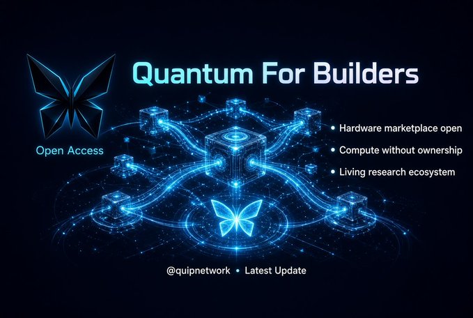 The image is a sleek, tech-styled graphic titled "Quantum For Builders" promoting @quipnetwork's open access quantum computing platform. It features a glowing butterfly logo alongside key value points—"Hardware marketplace open," "Compute without ownership," and "Living research ecosystem"—with a futuristic network of connected cubes in the background, visually reinforcing the post's message about democratizing quantum infrastructure beyond ownership.