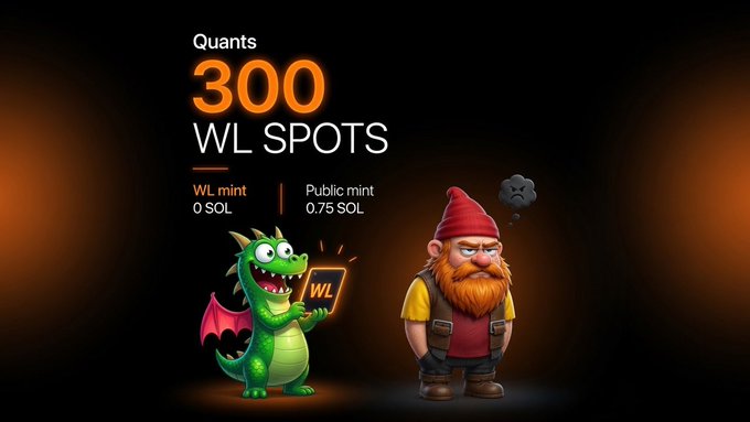 A promotional graphic with a dark background advertising 'Quants 300 WL SPOTS' with 'WL mint 0 SOL' and 'Public mint 0.75 SOL', featuring a cartoon dragon holding a 'WL' tablet and a grumpy gnome with a thought bubble.