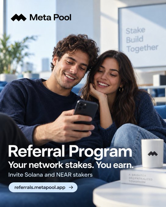 A promotional advertisement for Meta Pool featuring a smiling couple looking at a smartphone, with text reading 'Referral Program - Your network stakes. You earn.' and 'referrals.metapool.app', along with 'Stake Build Together' and 'A BRIGHTER DECENTRALIZED TOMORROW'.