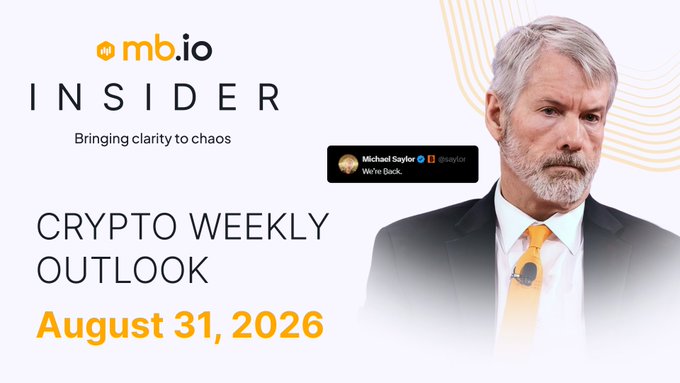 A graphic for 'mb.io INSIDER' featuring a 'CRYPTO WEEKLY OUTLOOK' dated August 31, 2026, with a tweet from Michael Saylor saying 'We're Back.'