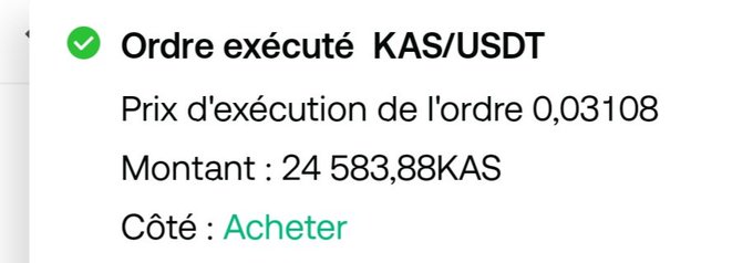 A screenshot of a French-language order confirmation reading 'Ordre exécuté KAS/USDT' showing an execution price of 0.03108, an amount of 24,583.88 KAS, and 'Côté: Acheter'.