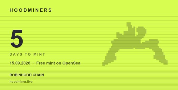 A yellow-green promotional graphic for 'HOODMINERS' NFT project showing '5 DAYS TO MINT', the date '15.09.2026', 'Free mint on OpenSea', 'ROBINHOOD CHAIN', and the website 'hoodminer.live', featuring a pixelated character illustration.