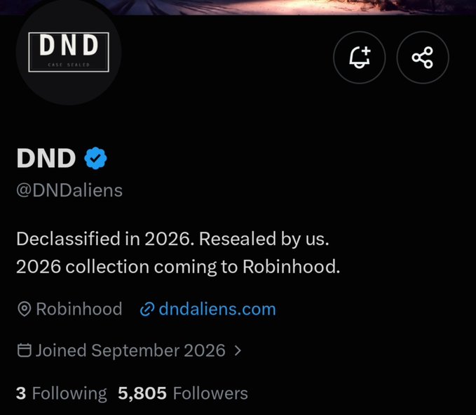 A X/Twitter profile for DND (@DNDaliens) reading 'Declassified in 2026. Resealed by us. 2026 collection coming to Robinhood.' with 5,805 followers.