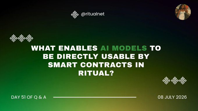 A Q&A graphic from @ritualnet (Day 51, dated 08 July 2026) asking: 'What enables AI models to be directly usable by smart contracts in Ritual?'