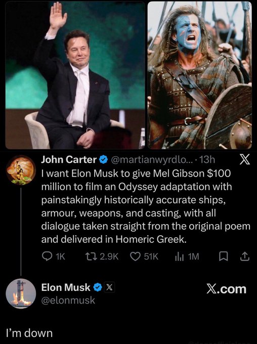 The image shows an X post exchange between John Carter (@martianwyrdlord) requesting Elon Musk fund Mel Gibson for a historically accurate Odyssey adaptation in Homeric Greek, with Musk replying "I'm down." The images feature Musk waving and Mel Gibson in his iconic Braveheart blue face paint, relating to the post "We're so back" by signaling the potential revival of an ambitious epic film project.