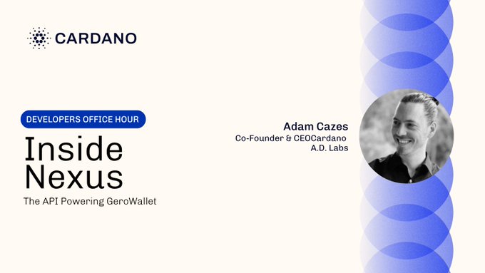 The image is a promotional graphic for a Cardano "Developers Office Hour" titled "Inside Nexus: The API Powering GeroWallet," featuring a black-and-white portrait of Adam Cazes, Co-Founder & CEO of Cardano A.D. Labs, alongside the Cardano logo and blue circular design accents—directly illustrating the upcoming talk about the Nexus API described in the post.