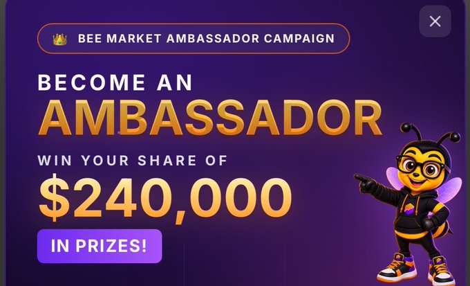 A promotional pop-up banner for a 'BEE MARKET AMBASSADOR CAMPAIGN' offering a chance to win a share of $240,000 in prizes, featuring a cartoon bee character.