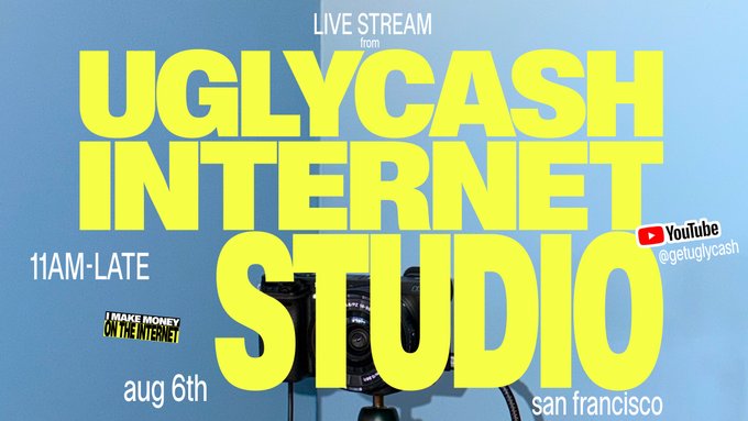 A promotional graphic for a live stream titled "UGLYCASH INTERNET STUDIO" in bold yellow text, scheduled for "11AM-LATE" on "aug 6th" in "san francisco" against a blue background with a camera.