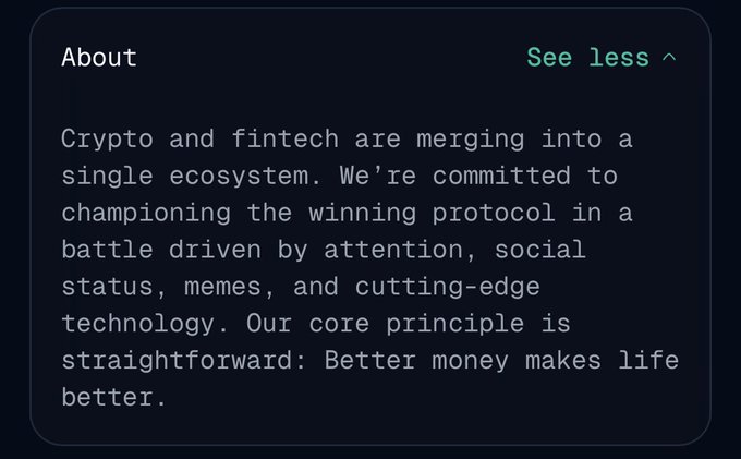 An 'About' section reading: 'Crypto and fintech are merging into a single ecosystem. We're committed to championing the winning protocol in a battle driven by attention, social status, memes, and cutting-edge technology. Our core principle is straightforward: Better money makes life better.'