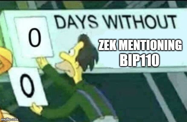 A Simpsons meme featuring a character holding up a "DAYS WITHOUT" sign at zero, with text overlay reading "ZEK MENTIONING BIP110".