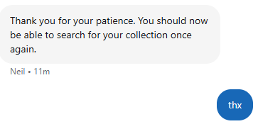 A text message exchange where 'Neil' writes 'Thank you for your patience. You should now be able to search for your collection once again.' and the recipient replies 'thx'.