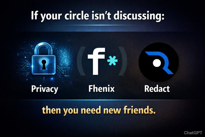 A meme graphic with text reading 'If your circle isn't discussing: Privacy, Fhenix, Redact then you need new friends,' featuring logos for each platform and a ChatGPT watermark.