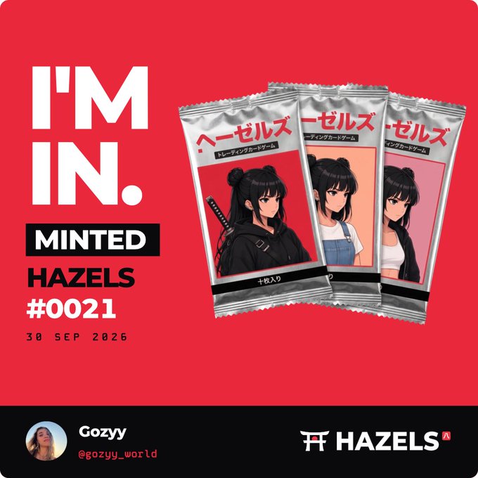 A promotional graphic with a red background featuring the text 'I'M IN. MINTED HAZELS #0021' and '30 SEP 2026', showing three silver card packs with anime-style characters, credited to 'Gozzy @gozyy_world'.