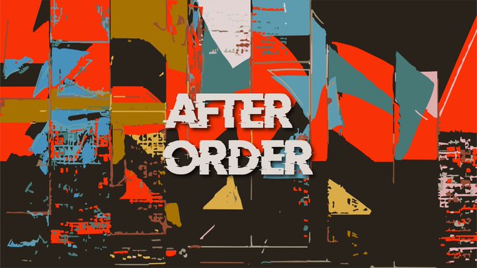 A chaotic graphic with the text 'AFTER ORDER' in white against a background of jagged red, black, blue, and yellow shapes.