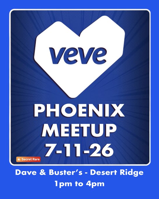 A blue promotional flyer for the VeVe Phoenix Meetup on 7-11-26 at Dave & Buster's Desert Ridge from 1pm to 4pm, marked 'Secret Rare'.