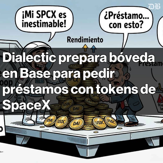 A cartoon-style news graphic with the text 'Dialectic prepara bóveda en Base para pedir préstamos con tokens de SpaceX' features an astronaut saying '¡Mi SPCX es inestimable!' and a sweating man asking '¿Préstamo... con esto?' next to a pile of cryptocurrency coins labeled 'SPCX', 'USDC', and 'DAI'.