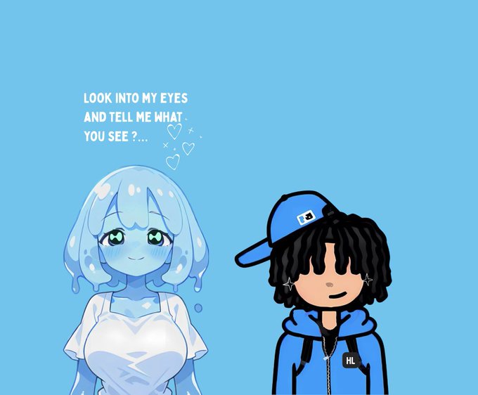Anime-style illustration of a blue-haired water-like girl with text "LOOK INTO MY EYES AND TELL ME WHAT YOU SEE?..." next to a figure in a blue hoodie and cap with "HL" visible.