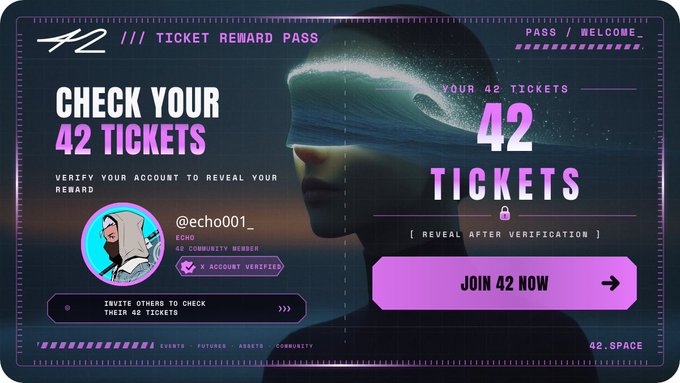 A digital interface titled 'CHECK YOUR 42 TICKETS' shows a 'TICKET REWARD PASS' for user @echo001_ (ECHO), displaying 42 tickets locked behind verification, with a 'JOIN 42 NOW' button and the website 42.SPACE.
