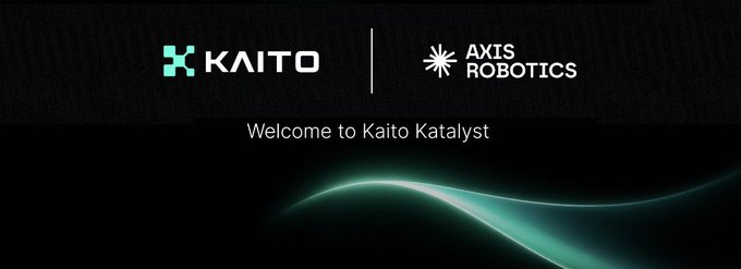 A banner displaying 'Welcome to Kaito Katalyst' featuring the logos of KAITO and AXIS ROBOTICS against a dark background with a glowing teal wave design.