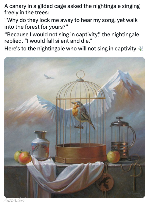 A digital artwork depicting a bird in a golden cage atop a table with apples and a vase, set against a mountain backdrop, accompanied by a poem: 'A canary in a gilded cage asked the nightingale... Because I would not sing in captivity... Here's to the nightingale who will not sing in captivity'.