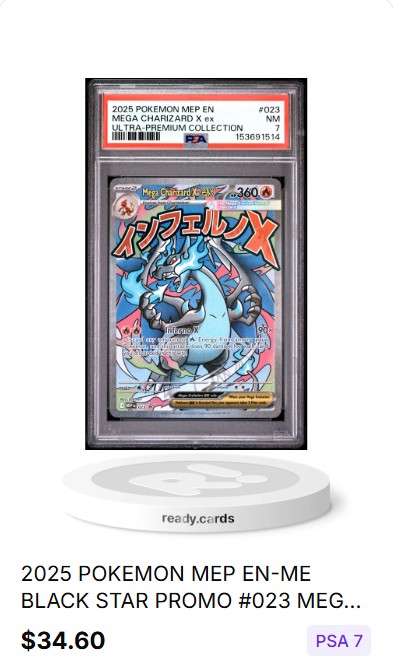 A graded PSA 7 Pokemon card listed for $34.60 on ready.cards, labeled '2025 POKEMON MEP EN-ME BLACK STAR PROMO #023 MEG...', featuring the Japanese Mega Charizard X ex card.